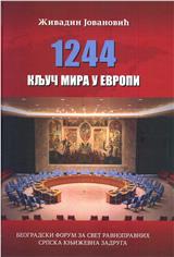 1244 : ključ mira u Evropi : prilog pravu Srbije na Кosovo i Metohiju 